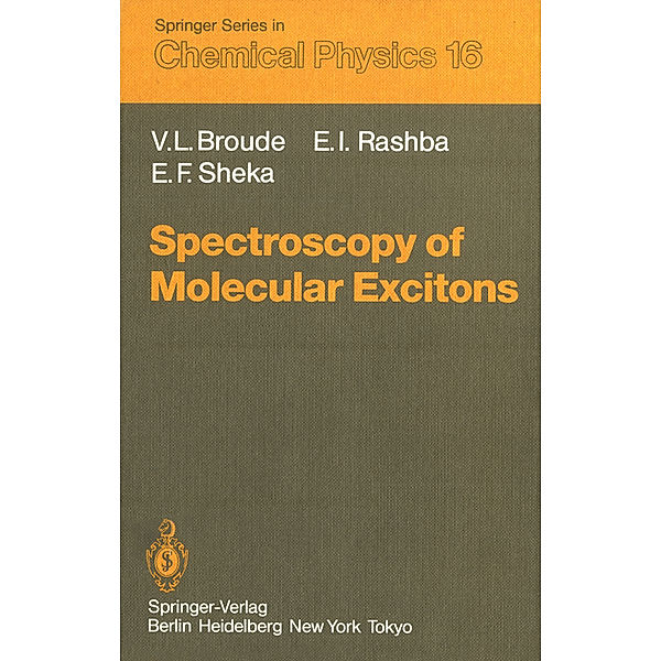 Spectroscopy of Molecular Excitons, Vladimir L. Broude, Emmanuel I. Rashba, Elena F. Sheka