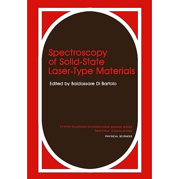 Spectroscopy of Solid-State Laser-Type Materials / Ettore Majorana International Science Series Bd.30, Baldassare Di Bartolo, Guzin Armagan