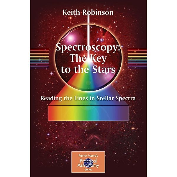 Spectroscopy: The Key to the Stars, Keith Robinson