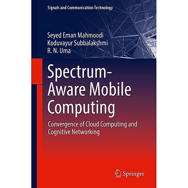 Spectrum-Aware Mobile Computing / Signals and Communication Technology, Seyed Eman Mahmoodi, Koduvayur Subbalakshmi, R. N. Uma