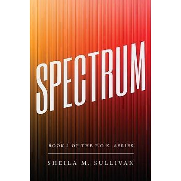 Spectrum / F.O.K. Series Bd.1, Sheila M Sullivan
