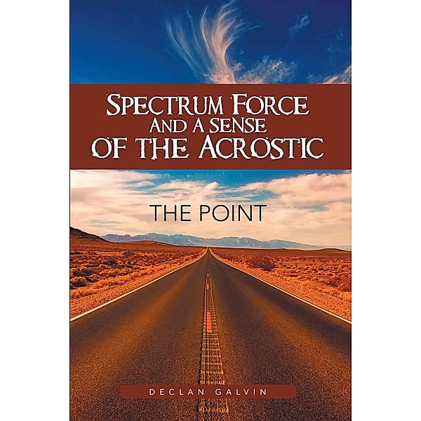 Spectrum Force and a Sense of the Acrostic, Declan Galvin