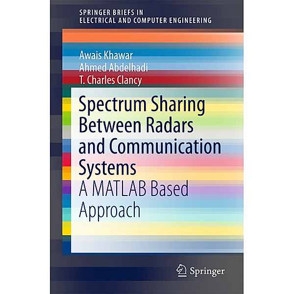 Spectrum Sharing Between Radars and Communication Systems, Awais Khawar, Ahmed Abdelhadi, T. Charles Clancy