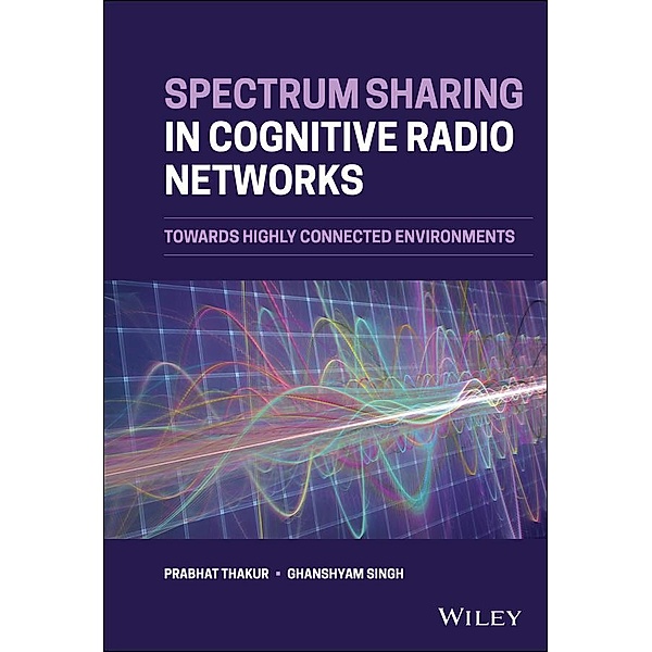 Spectrum Sharing in Cognitive Radio Networks, Prabhat Thakur, Ghanshyam Singh