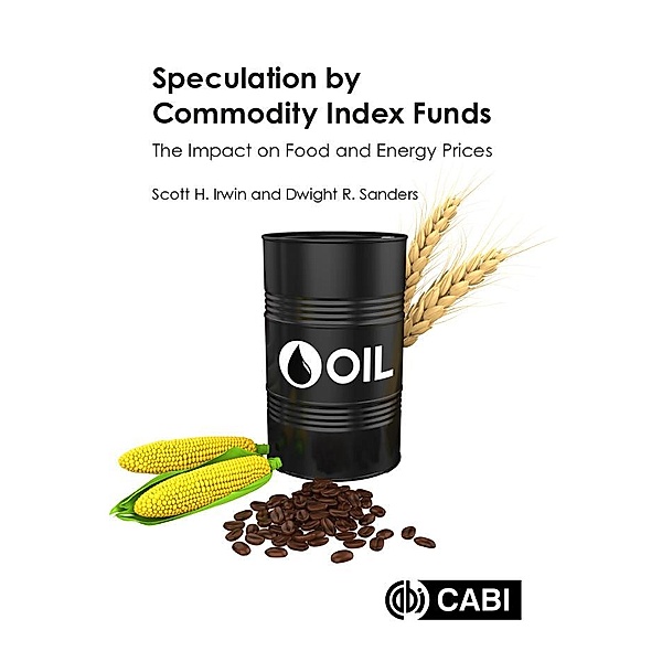 Speculation by Commodity Index Funds, Scott H. Irwin, Dwight R. Sanders