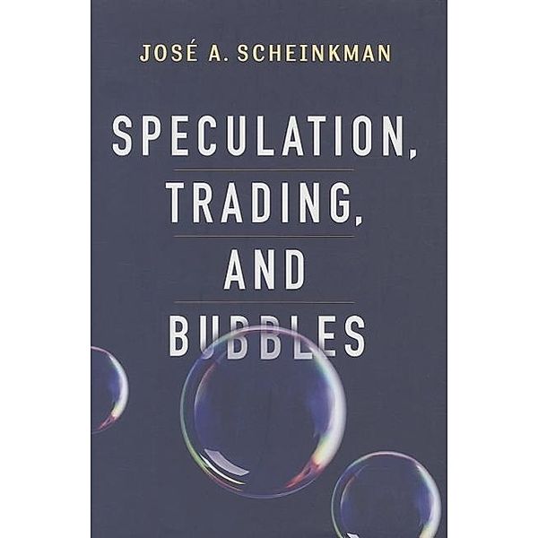 Speculation, Trading, and Bubbles, José A. Scheinkman, Kenneth Arrow, Patrick Bolton
