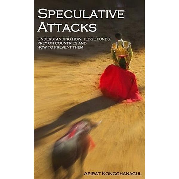 Speculative Attacks, Apirat Kongchanagul