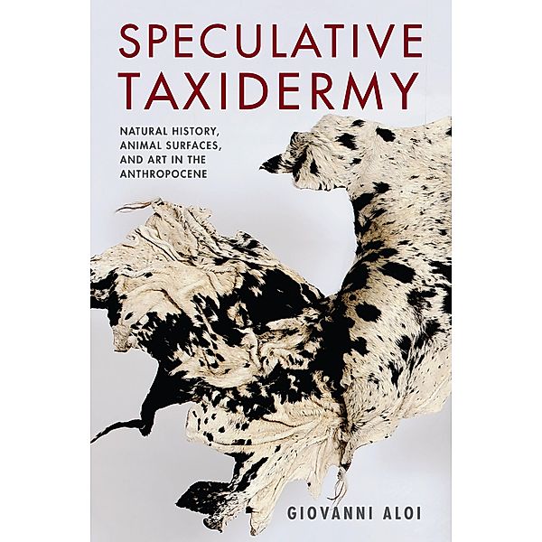 Speculative Taxidermy / Critical Life Studies, Giovanni Aloi