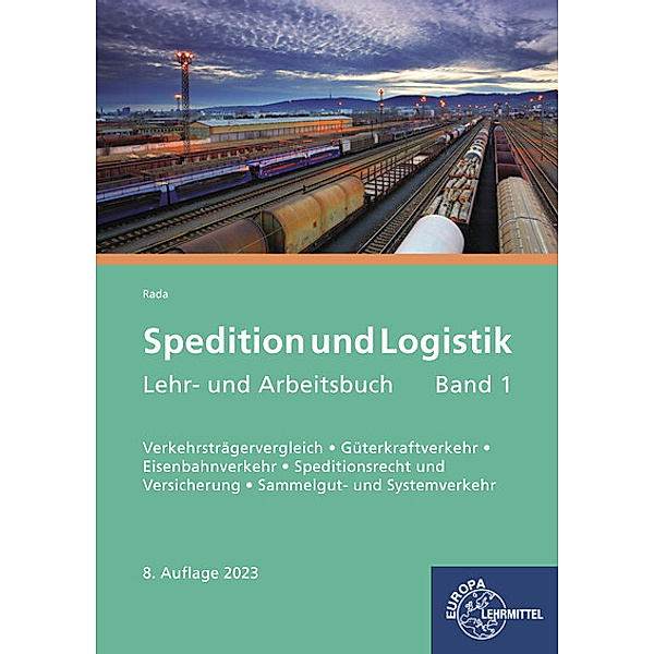 Spedition und Logistik, Lehr- und Arbeitsbuch Band 1, Maria Rada