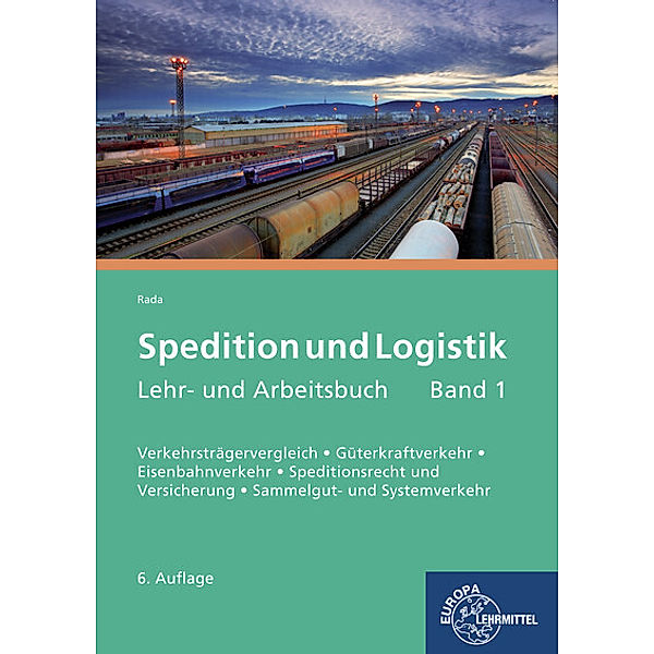 Spedition und Logistik, Lehr- und Arbeitsbuch.Bd.1, Maria Rada
