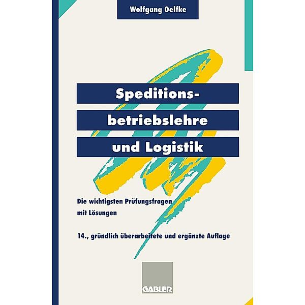 Speditionsbetriebslehre und Logistik, Wolfgang Oelfke