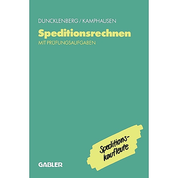 Speditionsrechnen mit Prüfungsaufgaben, Rudolf E. Kamphausen