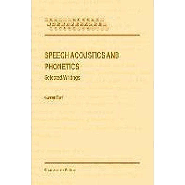 Speech Acoustics and Phonetics / Text, Speech and Language Technology Bd.24, Gunnar Fant
