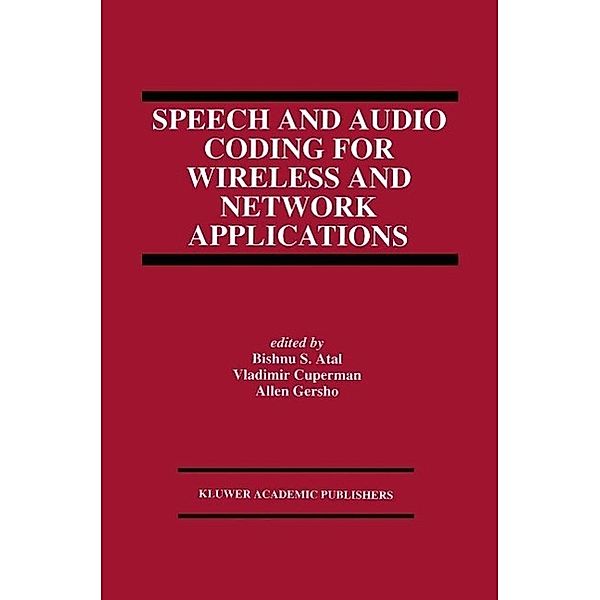 Speech and Audio Coding for Wireless and Network Applications / The Springer International Series in Engineering and Computer Science Bd.224