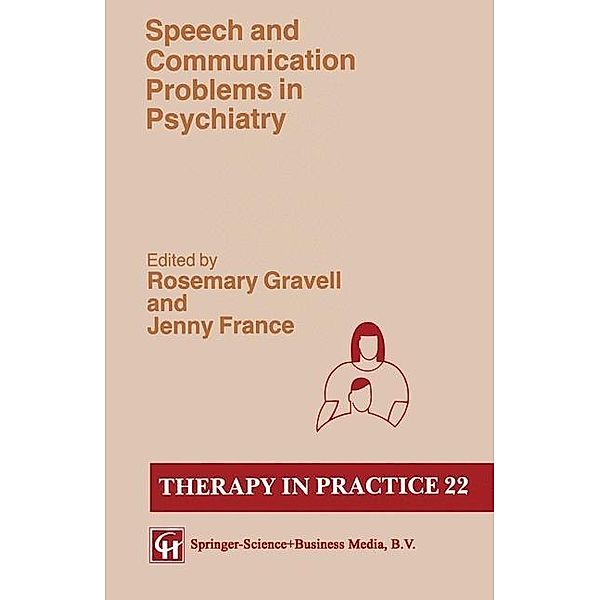 Speech and Communication Problems in Psychiatry / Therapy in Practice Series