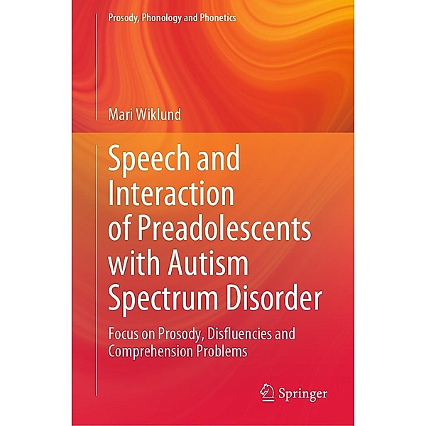 Speech and Interaction of Preadolescents with Autism Spectrum Disorder / Prosody, Phonology and Phonetics, Mari Wiklund