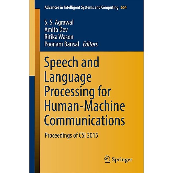 Speech and Language Processing for Human-Machine Communications / Advances in Intelligent Systems and Computing Bd.664