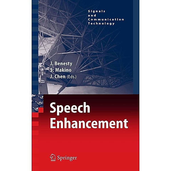 Speech Enhancement / Signals and Communication Technology, Jacob Benesty, Jingdong Chen, Shoji Makino