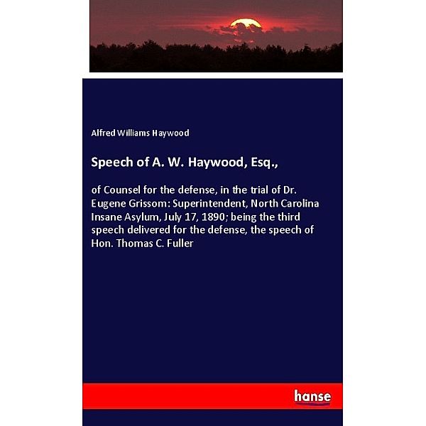 Speech of A. W. Haywood, Esq.,, Alfred Williams Haywood