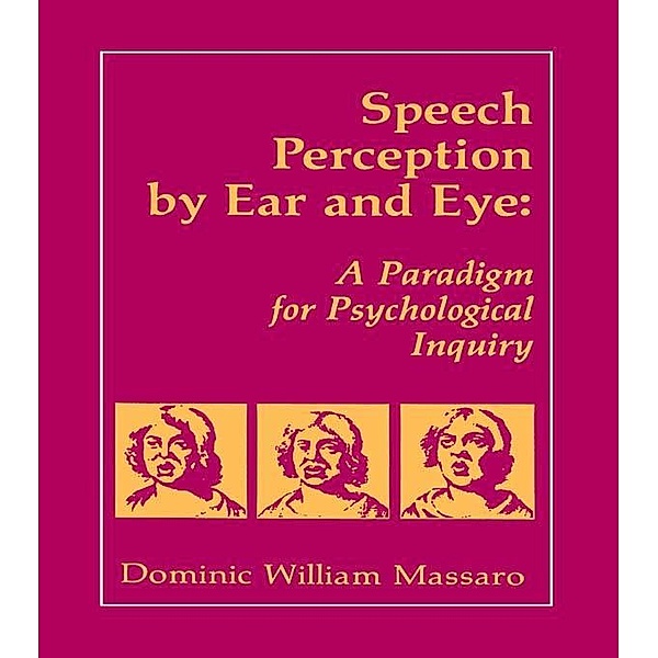 Speech Perception By Ear and Eye, Dominic W. Massaro, Jeffry A. Simpson
