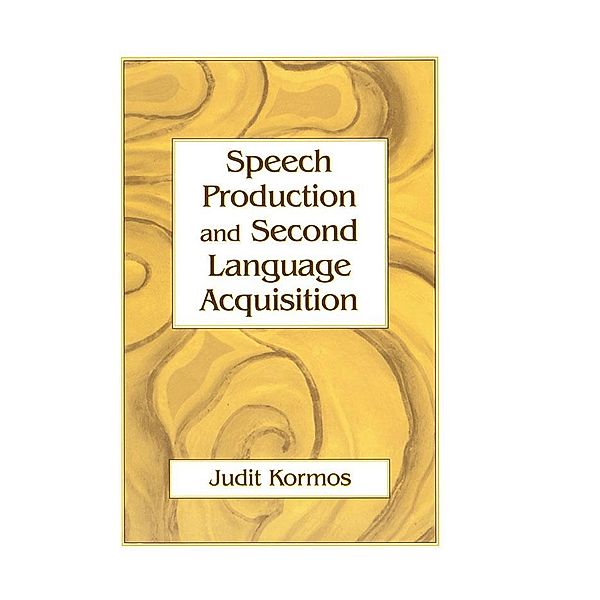 Speech Production and Second Language Acquisition, Judit Kormos