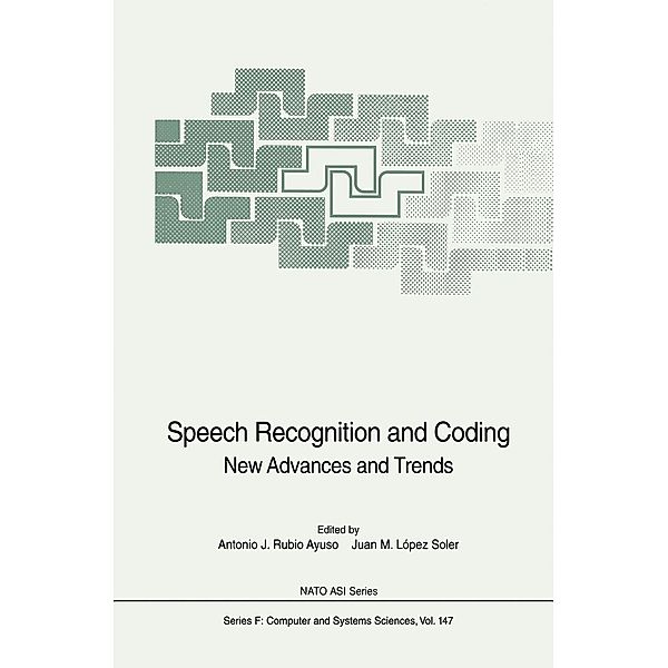 Speech Recognition and Coding / NATO ASI Subseries F: Bd.147