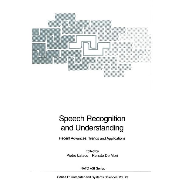 Speech Recognition and Understanding / NATO ASI Subseries F: Bd.75