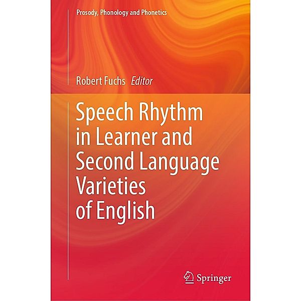 Speech Rhythm in Learner and Second Language Varieties of English / Prosody, Phonology and Phonetics