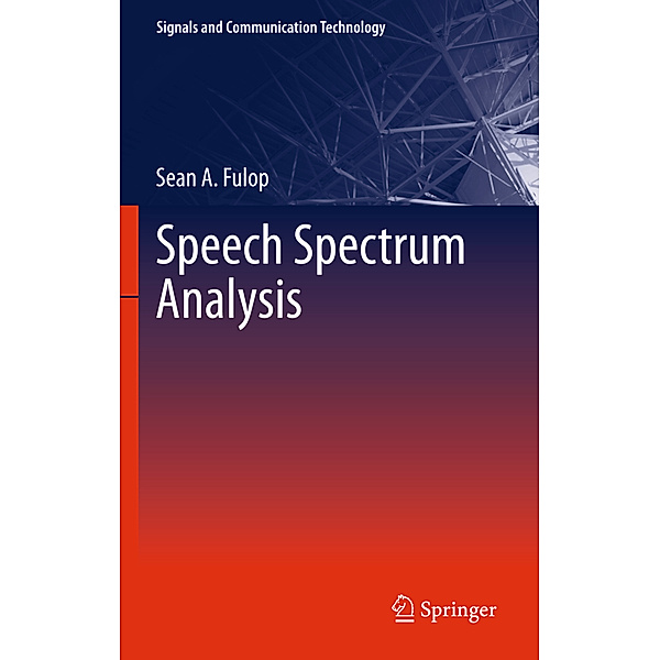 Speech Spectrum Analysis, Sean A. Fulop