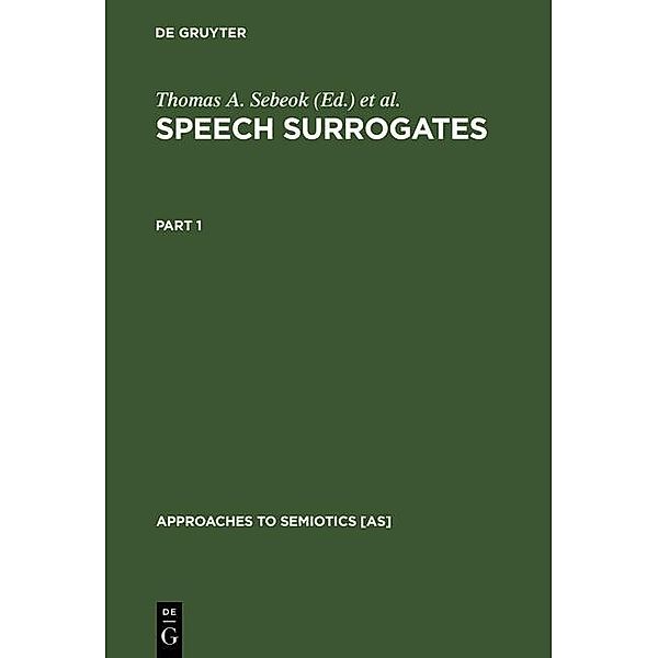 Speech Surrogates. Part 1 / Approaches to Semiotics Bd.23/1