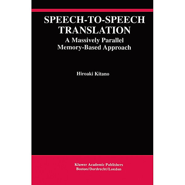 Speech-to-Speech Translation, Hiroaki Kitano
