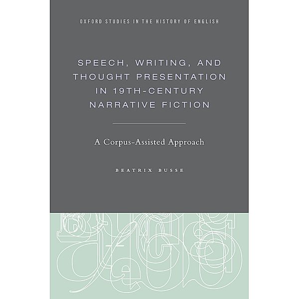 Speech, Writing, and Thought Presentation in 19th-Century Narrative Fiction, Beatrix Busse