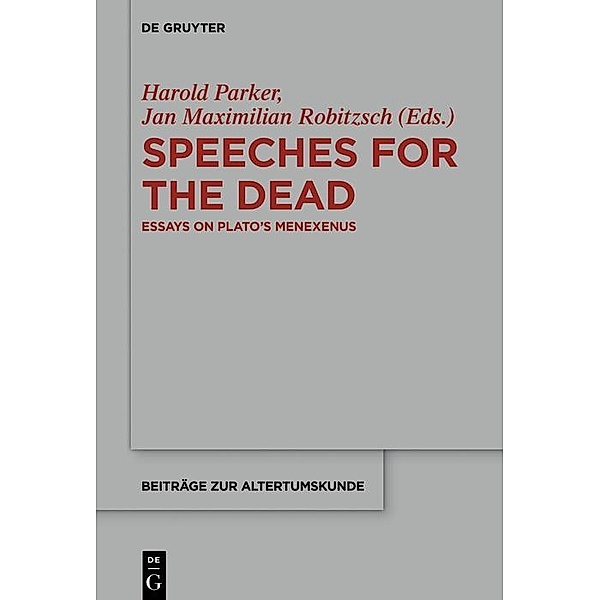 Speeches for the Dead / Beiträge zur Altertumskunde Bd.368