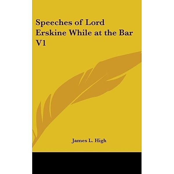 Speeches of Lord Erskine While at the Bar V1