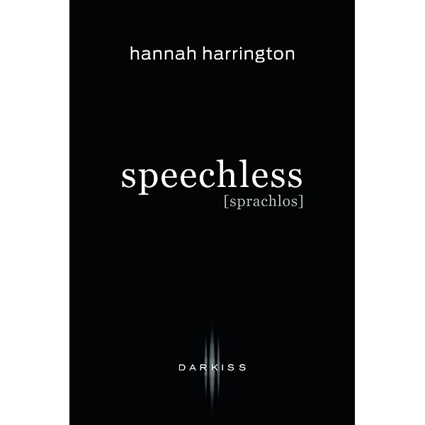 Speechless - sprachlos / DARKISS, Hannah Harrington