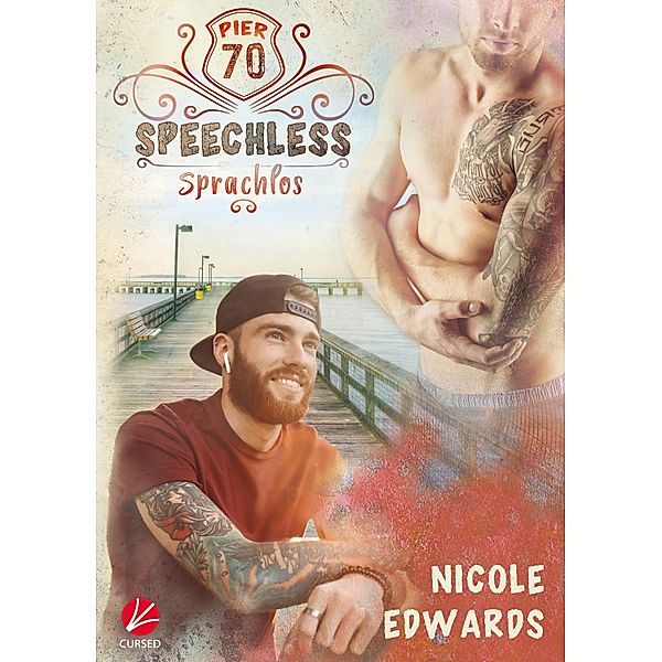 Speechless - Sprachlos / Pier 70 Bd.3, Nicole Edwards