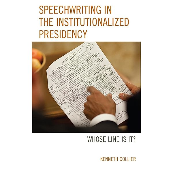 Speechwriting in the Institutionalized Presidency, Kenneth Collier