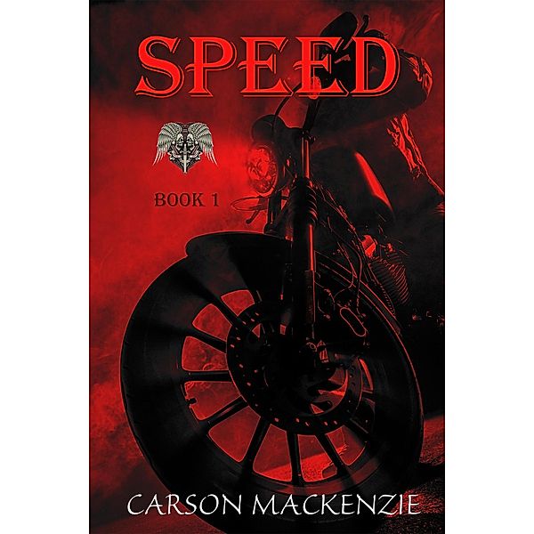 Speed (Black Hawk MC, #1) / Black Hawk MC, Carson Mackenzie