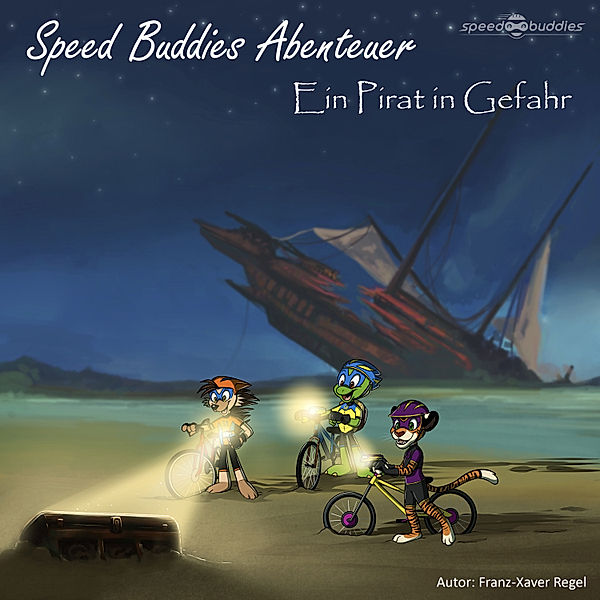 Speed Buddies Abenteuer - Ein Pirat in Gefahr, Franz-Xaver Regel