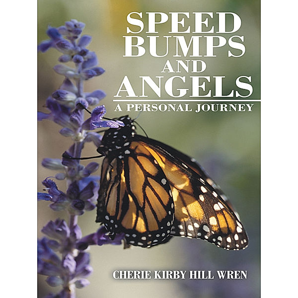 Speed Bumps and Angels, Cherie Kirby Hill Wren