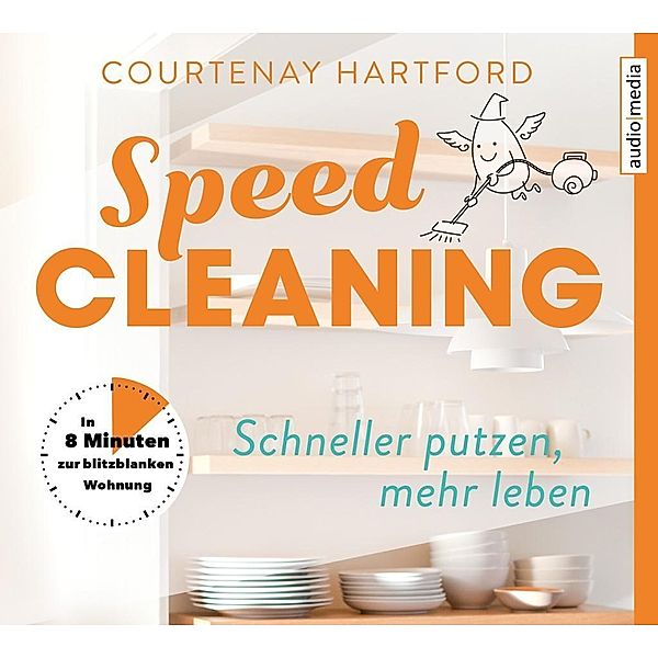 Speed-Cleaning - Schneller putzen, mehr leben., 3 Audio-CDs, Courtenay Hartford