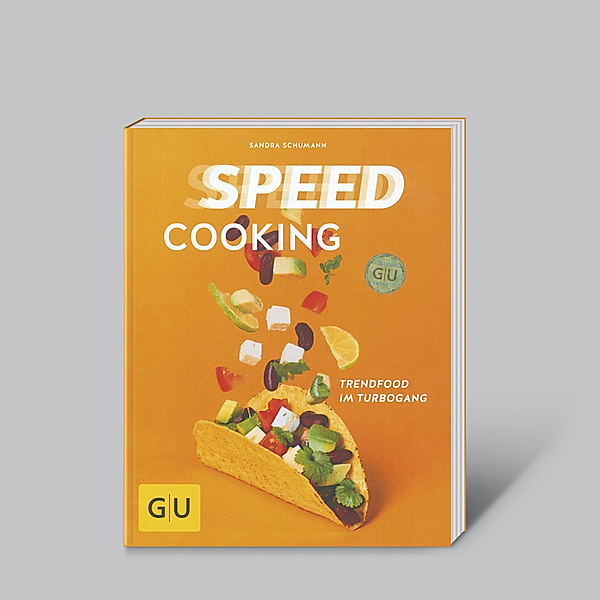 Speed Cooking: Trendfood im Turbogang, Sandra Schumann