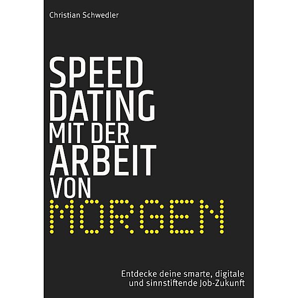 Speed-Dating mit der Arbeit von morgen, Christian Schwedler