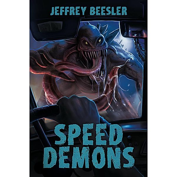 Speed Demons (Horrors of Helensview, #1) / Horrors of Helensview, Jeff Beesler