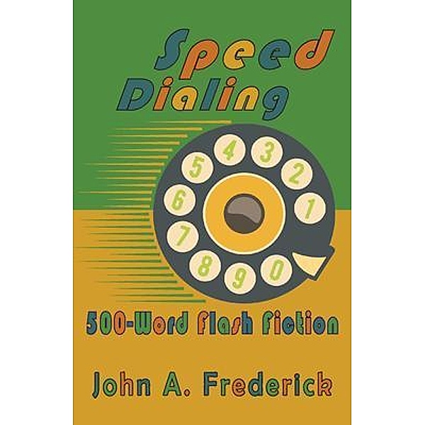 Speed Dialing, John A Frederick