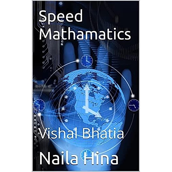 Speed Mathamatics, Naila Hina, Vishal Bhatia