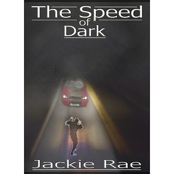 Speed of Dark / Jackie Rae, Jackie Rae