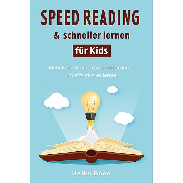 Speed Reading & schneller lernen für Kids, Heiko Boos