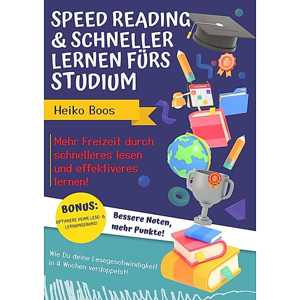 Speed Reading & schneller lernen fürs Studium, Heiko Boos