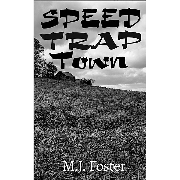 Speed Trap Town, M. J. Foster